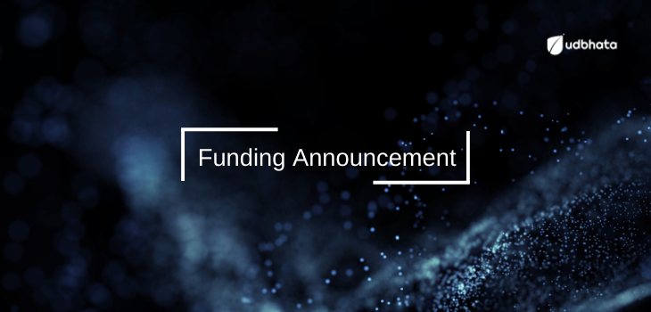 Udbhata Funding Announcement